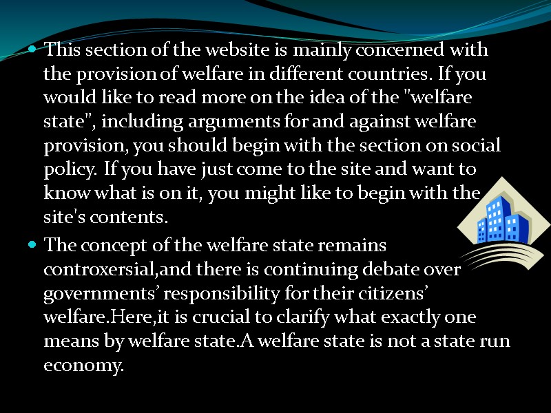 This section of the website is mainly concerned with the provision of welfare in